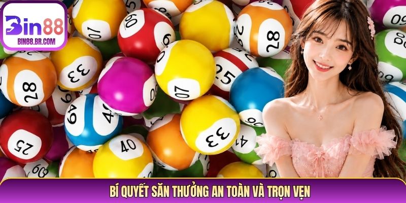 Bí quyết săn thưởng an toàn và trọn vẹn