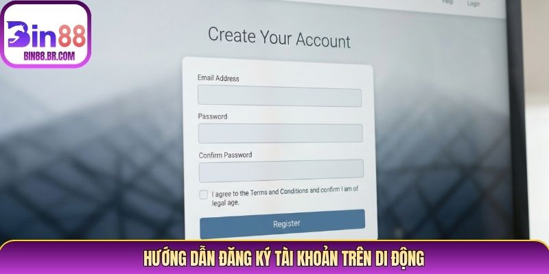 Hướng dẫn đăng ký tài khoản trên di động