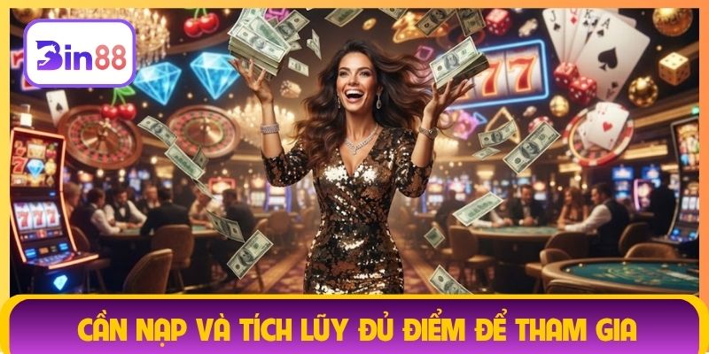 Cần nạp và tích lũy đủ điểm để tham gia