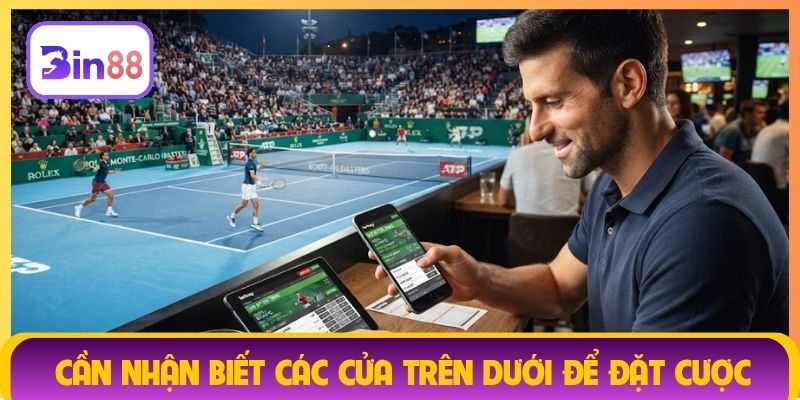 Cần nhận biết các cửa trên dưới để đặt cược