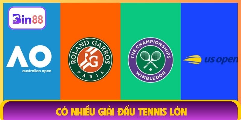 Có nhiều giải đấu tennis lớn